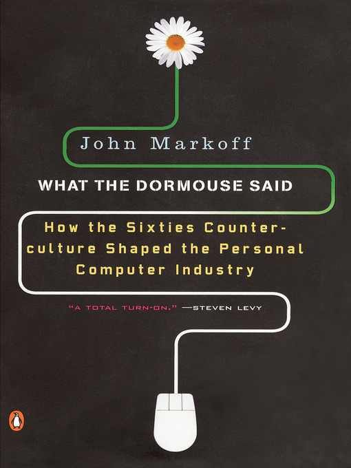Title details for What the Dormouse Said by John Markoff - Available